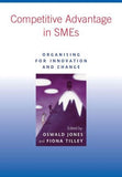 Competitive Advantage in SMEs: Organising for Innovation and Change | ABC Books