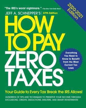 How to Pay Zero Taxes : Your Guide to Every Tax Break the IRS Allows, 37e | ABC Books