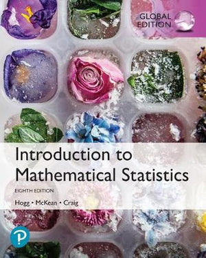 Introduction to Mathematical Statistics, Global Edition, 7e