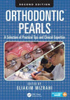 Orthodontic Pearls : A Selection of Practical Tips and Clinical Expertise, 2e