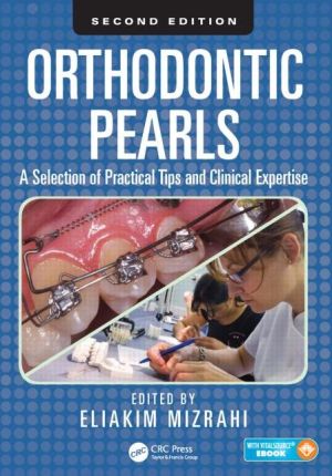 Orthodontic Pearls : A Selection of Practical Tips and Clinical Expertise, 2e