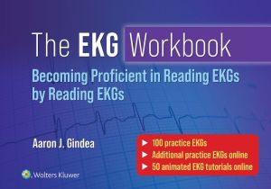 The EKG Workbook: Becoming Proficient in Reading EKGs by Reading EKGs | ABC Books