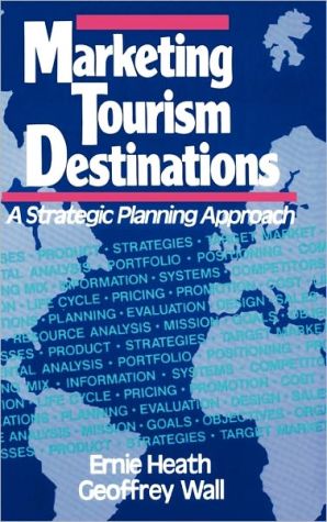 Marketing Tourism Destinations: A Strategic Planning Approach
