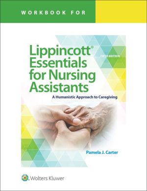 Workbook for Lippincott Essentials for Nursing Assistants : A Humanistic Approach to Caregiving, 5e | ABC Books