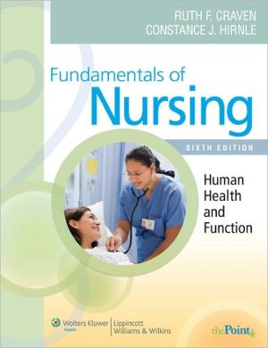 Craven Fundamentals of Nursing, Human Health and Function, 6e **