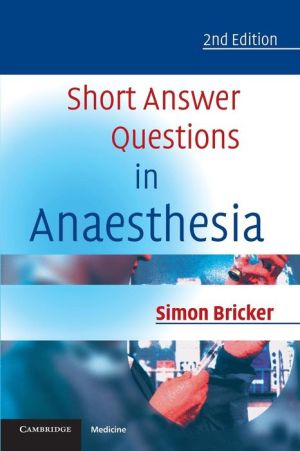 Short Answer Questions in Anaesthesia, 2E