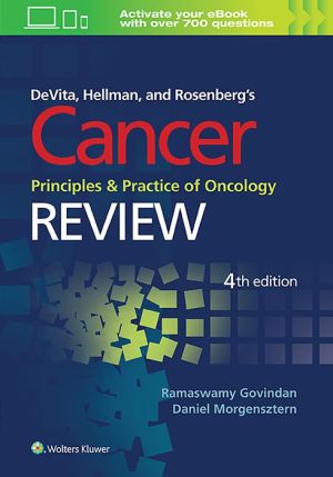 DeVita, Hellman, and Rosenberg's Cancer, Principles and Practice of Oncology: Review, 4e**
