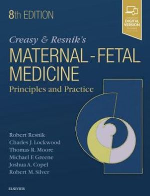 Creasy and Resnik's Maternal-Fetal Medicine: Principles and Practice, 8th Edition