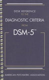 Desk Reference to the Diagnostic Criteria from DSM-5(TM) 5th Edition