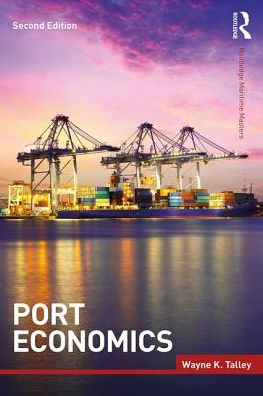 Port Economics (Routledge Maritime Masters), 2e
