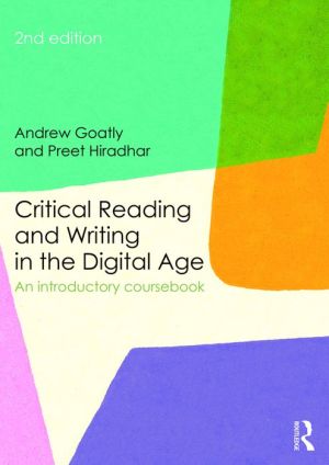 Critical Reading and Writing in the Digital Age : An Introductory Coursebook, 2e | ABC Books