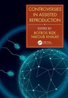 Controversies in Assisted Reproduction | ABC Books
