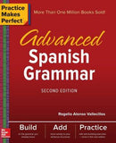 Practice Makes Perfect Advanced Spanish Grammar, 2nd Edition