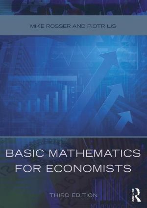 Basic Mathematics for Economists, 3e