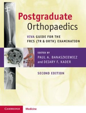 Postgraduate Orthopaedics : Viva Guide for the FRCS (Tr & Orth) Examination, 2e | ABC Books