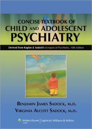 Kaplan and Sadock's Concise Textbook of Child Psychiatry