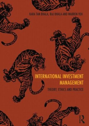 International Investment Management : Theory, ethics and practice