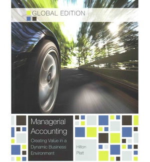 Managerial Accounting : Creating Value in a Dynamic Business Environment - Global Edition 10E - ABC Books