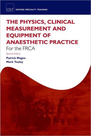 The Physics, Clinical Measurement and Equipment of Anaesthetic Practice for the FRCA, 2e | ABC Books