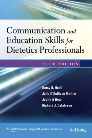 Communication and Education Skills for Dietetics Professionals, IE, 5e **