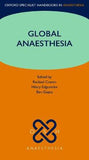 Global Anaesthesia (Oxford Specialist Handbooks in Anaesthesia) | ABC Books