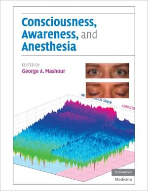 Consciousness, Awareness, and Anesthesia | ABC Books