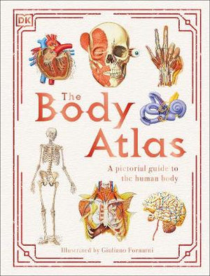 The Body Atlas : A Pictorial Guide to the Human Body | ABC Books