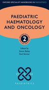 Paediatric Haemotology and Oncology (Oxford Specialist Handbooks in Paediatrics), 2e | ABC Books