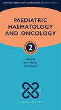 Paediatric Haemotology and Oncology (Oxford Specialist Handbooks in Paediatrics), 2e | ABC Books