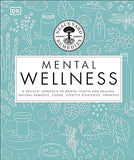 Neal's Yard Remedies Mental Wellness: A Holistic Approach To Mental Health And Healing. Natural Remedies, Foods, Lifestyle Strategies, Therapies | ABC Books