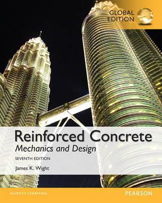 Reinforced Concrete: Mechanics and Design, Global Edition, 7e