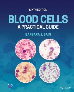 Blood Cells : A Practical Guide, 6e | ABC Books