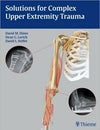 Solutions for Complex Upper Extremity Trauma** | ABC Books
