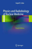 Physics and Radiobiology of Nuclear Medicine, 4e | ABC Books