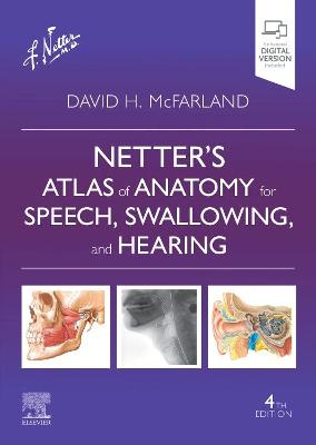 Netter'S Atlas Of Anatomy For Speech, Swallowing, And Hearing, 4e | ABC Books