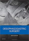 Oesophagogastric Surgery - Print and E-Book: A Companion to Specialist Surgical Practice, 6e** | ABC Books