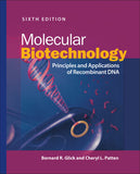 Molecular Biotechnology: Principles and Applications of Recombinant DNA, 6e