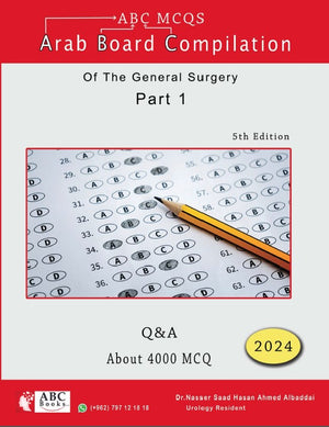 ABC MCQS - Arab Board Compilation of The General Surgery Part 1 : Q&A - About 4000 MCQS, 5e | ABC Books