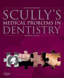 Scully's Medical Problems in Dentistry, 7e ** | ABC Books