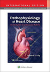 Pathophysiology of Heart Disease : An Introduction to Cardiovascular Medicine (IE), 7e | ABC Books