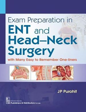 Exam Preparation in ENT and Head–Neck Surgery : with Many Easy to Remember One-Liners