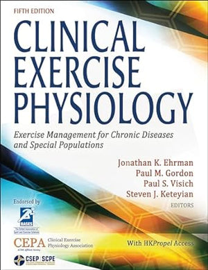 Clinical Exercise Physiology : Exercise Management for Chronic Diseases and Special Populations (With HKPropel Access), 5e | ABC Books