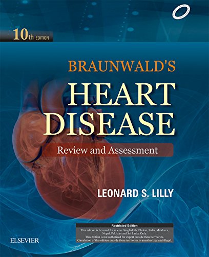 Braunwald's Heart Disease Review and Assessment, 10e**