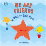 We Are Friends: Under the Sea : Friends Can Be Found Everywhere We Look | ABC Books