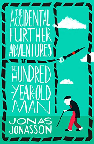 The Accidental Further Adventures of the Hundred-Year-Old Man | ABC Books