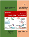 Understanding Dermatology (Vol 3) ,Cutaneous Vascular Disorders, 5e | ABC Books