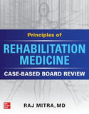 Principles of Rehabilitation Medicine: Case-Based Board Review | ABC Books