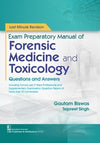 Last Minute Revision Exam Preparatory Manual of Forensic Medicine and Toxicology Questions and Answers