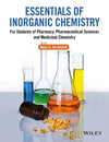 Essentials of Inorganic Chemistry - For Students of Pharmacy, Pharmaceutical Sciences and Medicinal Chemistry | ABC Books