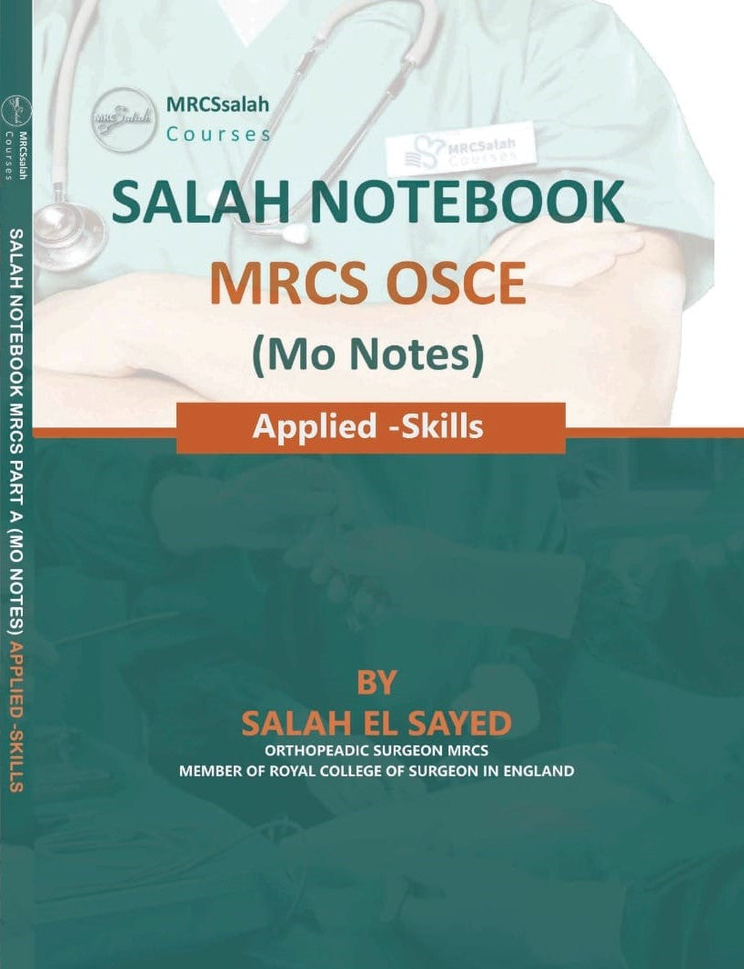 SALAH NOTEBOOK: MRCS OSCE (Mo Notes) Applied-Skills | Salah Elsayed